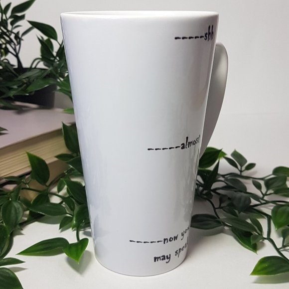 Statement Mug "Shh Almost Now you May Speak" Quote Mug Teacup Novelty Mug Funny - Picture 8 of 11